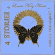 4 Stories by Louisa May Alcott