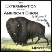 The Extermination of the American Bison