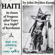 Haiti: Its Dawn of Progress after Years in a Night of Revolution