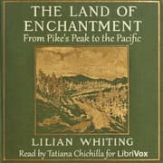 The Land of Enchantment: From Pike's Peak to the Pacific