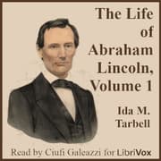 The Life of Abraham Lincoln, Volume 1