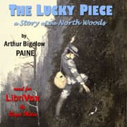 The Lucky Piece: A Story of the North Woods