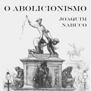O Abolicionismo