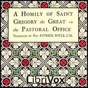 A Homily of Saint Gregory the Great On the Pastoral Office