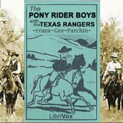 The Pony Rider Boys with the Texas Rangers