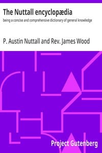The Nuttall encyclopædia : $b being a concise and comprehensive dictionary of general knowledge