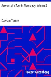 Account of a Tour in Normandy, Volume 2