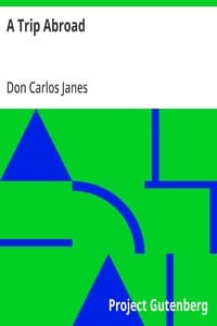 A Trip Abroad: An Account of a Journey to the Earthly Canaan and the Land of the Ancient Pharaohs; To Which Are Appended a Brief Consideration of the Geography and History of Palestine, and a Chapter on Churches of Christ in Great Britain