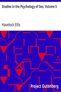 Studies in the Psychology of Sex, Volume 5: Erotic Symbolism; The Mechanism of Detumescence; The Psychic State in Pregnancy