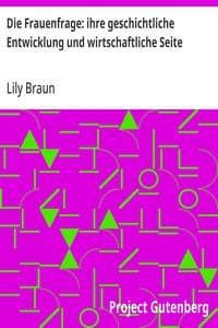 Die Frauenfrage: ihre geschichtliche Entwicklung und wirtschaftliche Seite