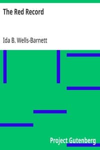 The Red Record: Tabulated Statistics and Alleged Causes of Lynching in the United States