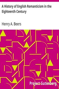 A History of English Romanticism in the Eighteenth Century