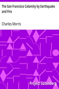 The San Francisco Calamity by Earthquake and Fire