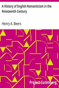 A History of English Romanticism in the Nineteenth Century