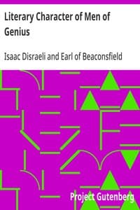 Literary Character of Men of Genius: Drawn from Their Own Feelings and Confessions
