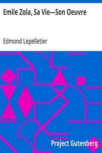 Emile Zola, Sa Vie—Son Oeuvre