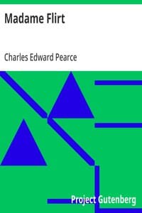 Madame Flirt: A Romance of 'The Beggar's Opera'