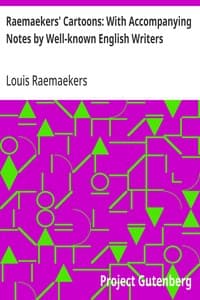 Raemaekers' Cartoons: With Accompanying Notes by Well-known English Writers