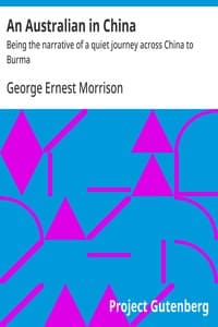 An Australian in China : $b Being the narrative of a quiet journey across China to Burma