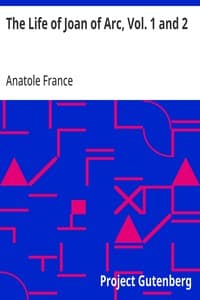 The Life of Joan of Arc, Vol. 1 and 2