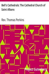 Bell's Cathedrals: The Cathedral Church of Saint Albans: With an Account of the Fabric & a Short History of the Abbey