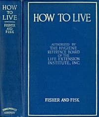 How to Live: Rules for Healthful Living Based on Modern Science