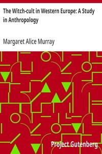 The Witch-cult in Western Europe: A Study in Anthropology