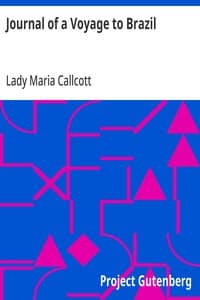 Journal of a Voyage to Brazil: And Residence There During Part of the Years 1821, 1822, 1823