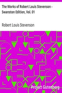 The Works of Robert Louis Stevenson - Swanston Edition, Vol. 01
