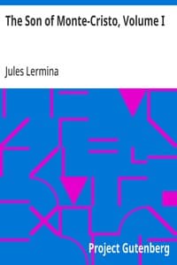 The Son of Monte-Cristo, Volume I