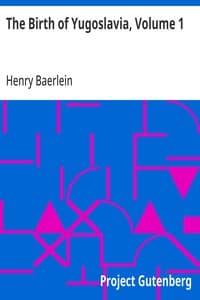 The Birth of Yugoslavia, Volume 1