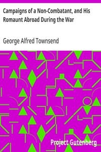 Campaigns of a Non-Combatant, and His Romaunt Abroad During the War