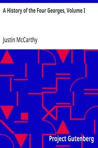 A History of the Four Georges, Volume I