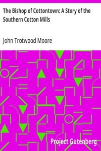 The Bishop of Cottontown: A Story of the Southern Cotton Mills