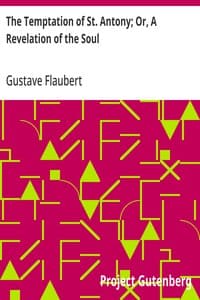 The Temptation of St. Antony; Or, A Revelation of the Soul