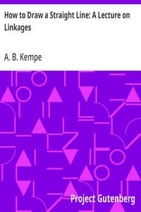 How to Draw a Straight Line: A Lecture on Linkages