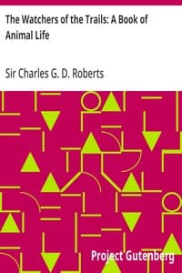 The Watchers of the Trails: A Book of Animal Life