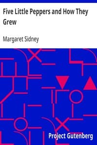 Five Little Peppers and How They Grew