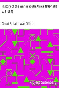 History of the War in South Africa 1899-1902 v. 1 (of 4): Compiled by Direction of His Majesty's Government