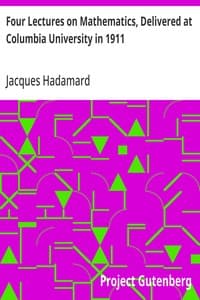 Four Lectures on Mathematics, Delivered at Columbia University in 1911