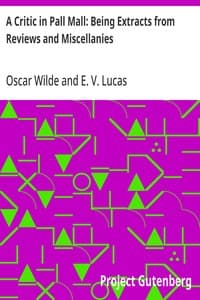 A Critic in Pall Mall: Being Extracts from Reviews and Miscellanies