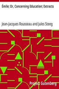 Émile; Or, Concerning Education; Extracts