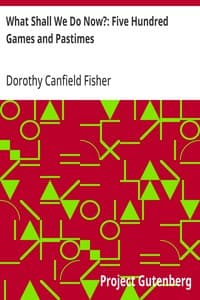 What Shall We Do Now?: Five Hundred Games and Pastimes