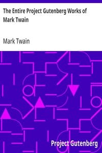 The Entire Project Gutenberg Works of Mark Twain