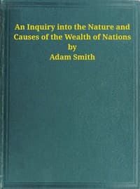 An Inquiry into the Nature and Causes of the Wealth of Nations