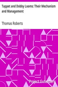 Tappet and Dobby Looms: Their Mechanism and Management