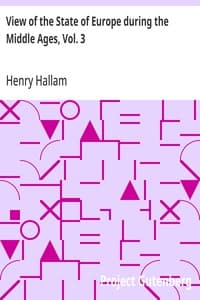 View of the State of Europe during the Middle Ages, Vol. 3