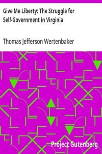 Give Me Liberty: The Struggle for Self-Government in Virginia