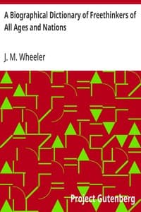 A Biographical Dictionary of Freethinkers of All Ages and Nations