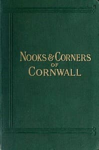 Nooks and Corners of Cornwall